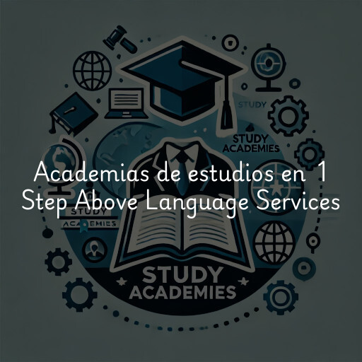 Academias de estudios en 1 Step Above Language Services