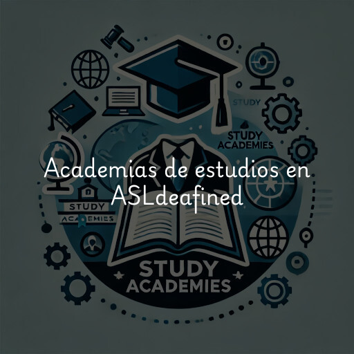 Academias de estudios en ASLdeafined