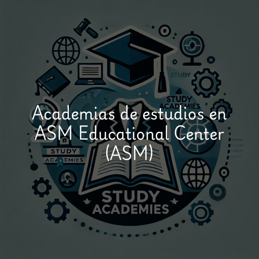 Academias de estudios en ASM Educational Center (ASM)