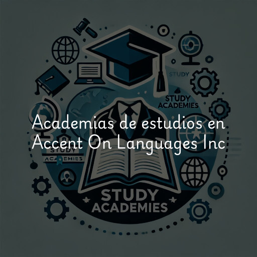 Academias de estudios en Accent On Languages Inc