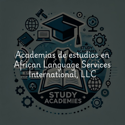 Academias de estudios en African Language Services International, LLC