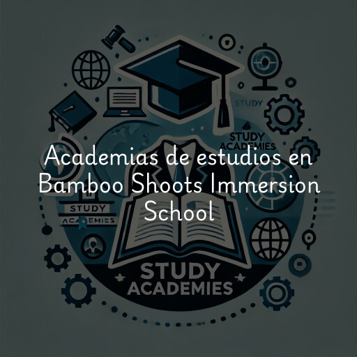 Academias de estudios en Bamboo Shoots Immersion School