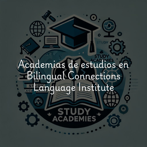 Academias de estudios en Bilingual Connections Language Institute