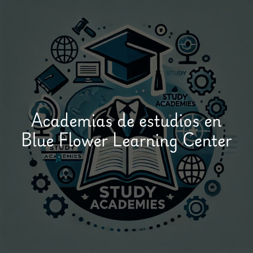 Academias de estudios en Blue Flower Learning Center