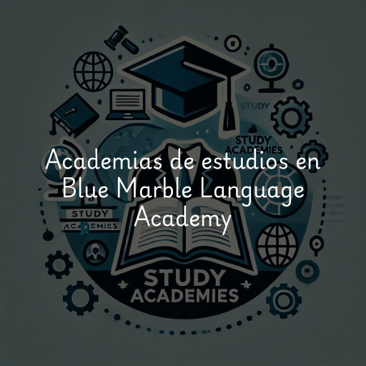 Academias de estudios en Blue Marble Language Academy