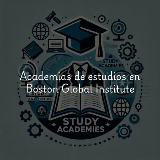 Academias de estudios en Boston Global Institute