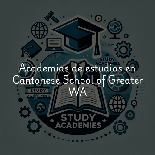 Academias de estudios en Cantonese School of Greater WA