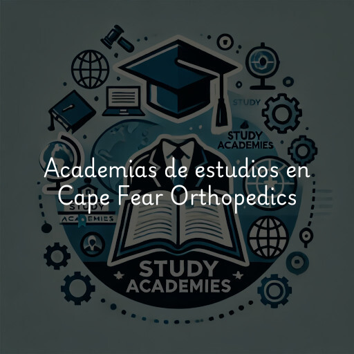 Academias de estudios en Cape Fear Orthopedics