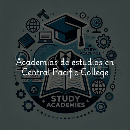 Academias de estudios en Central Pacific College