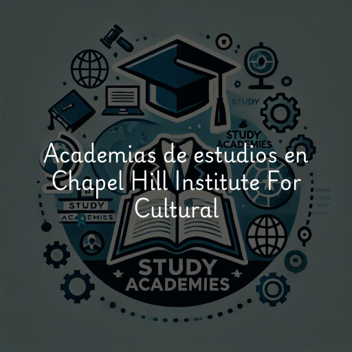 Academias de estudios en Chapel Hill Institute For Cultural