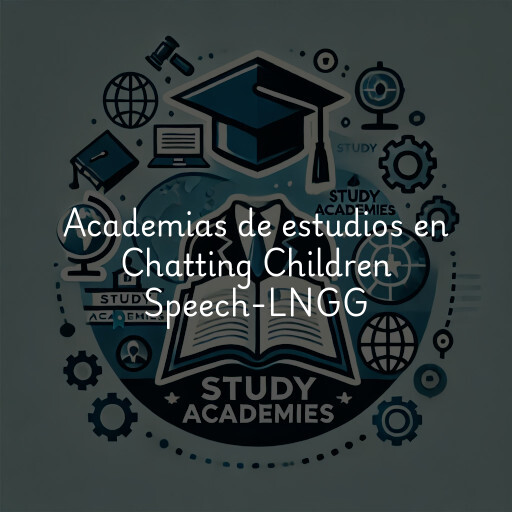 Academias de estudios en Chatting Children Speech-LNGG