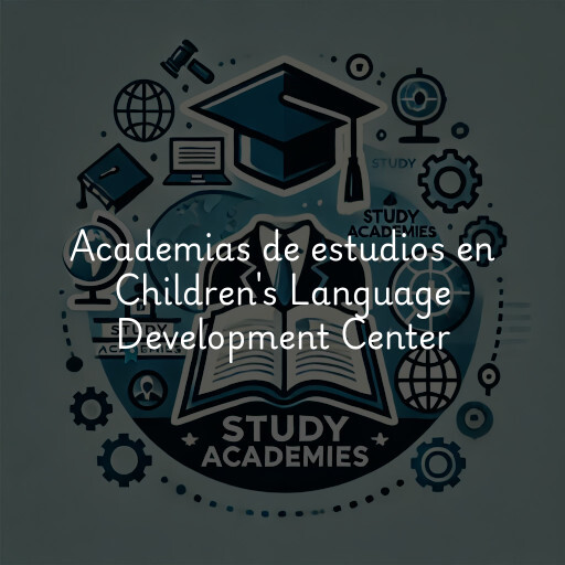 Academias de estudios en Children's Language Development Center