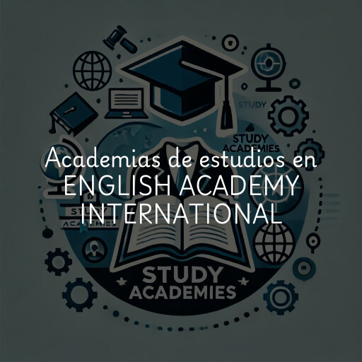 Academias de estudios en ENGLISH ACADEMY INTERNATIONAL