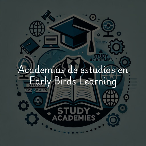 Academias de estudios en Early Birds Learning