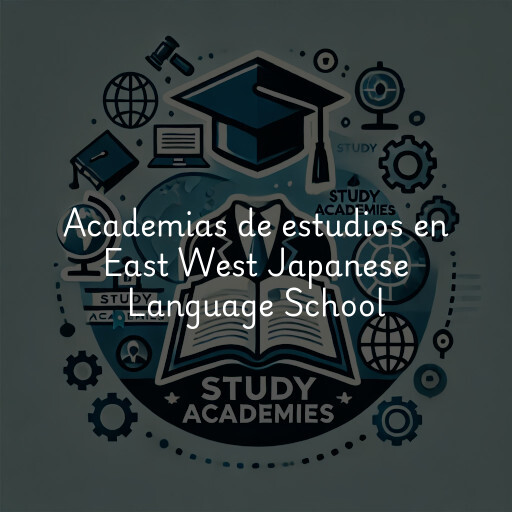 Academias de estudios en East West Japanese Language School