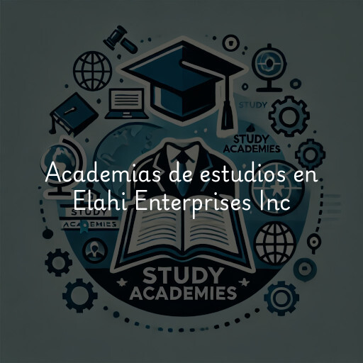 Academias de estudios en Elahi Enterprises Inc