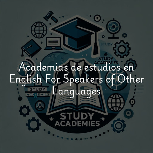 Academias de estudios en English For Speakers of Other Languages