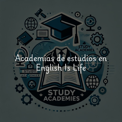 Academias de estudios en English Is Life