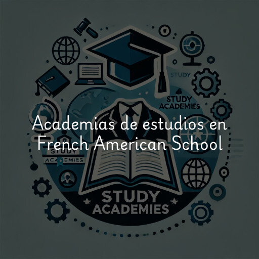 Academias de estudios en French American School