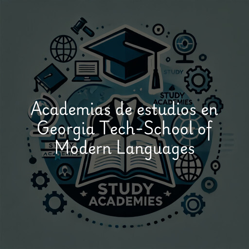 Academias de estudios en Georgia Tech-School of Modern Languages