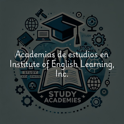 Academias de estudios en Institute of English Learning, Inc.