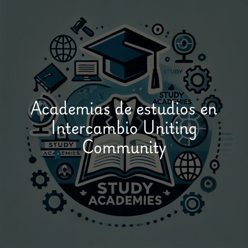 Academias de estudios en Intercambio Uniting Community