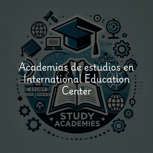 Academias de estudios en International Education Center