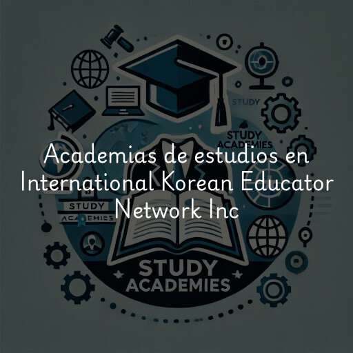 Academias de estudios en International Korean Educator Network Inc