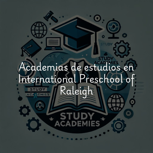 Academias de estudios en International Preschool of Raleigh