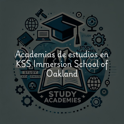 Academias de estudios en KSS Immersion School of Oakland