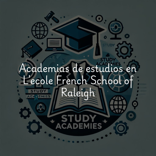 Academias de estudios en L'ecole French School of Raleigh