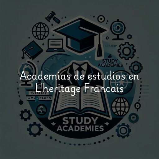 Academias de estudios en L'heritage Francais