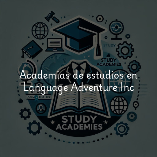 Academias de estudios en Language Adventure Inc