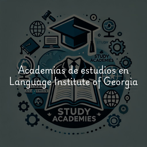 Academias de estudios en Language Institute of Georgia