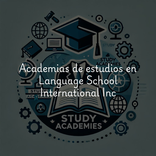 Academias de estudios en Language School International Inc