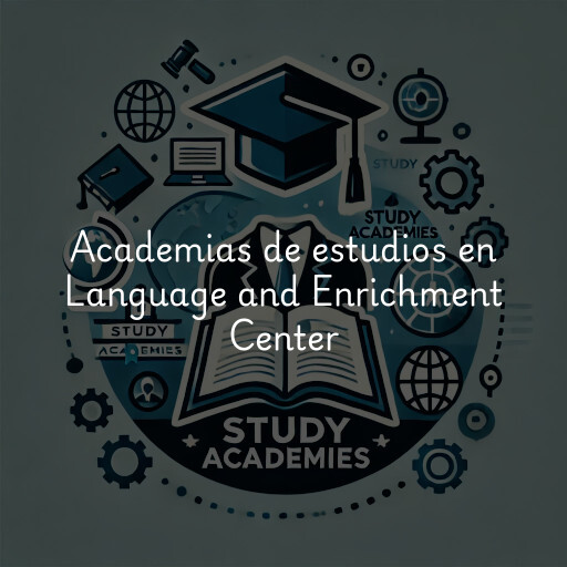 Academias de estudios en Language and Enrichment Center