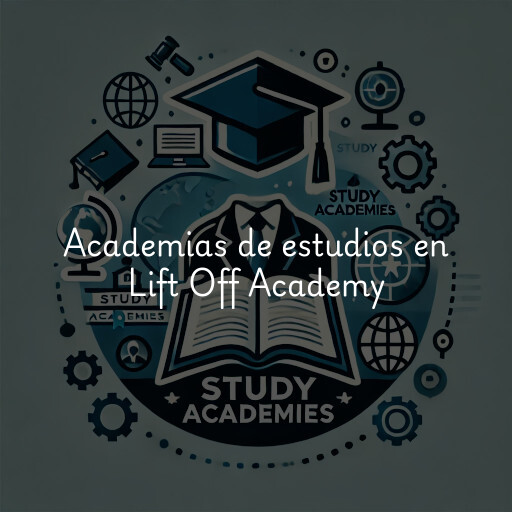 Academias de estudios en Lift Off Academy