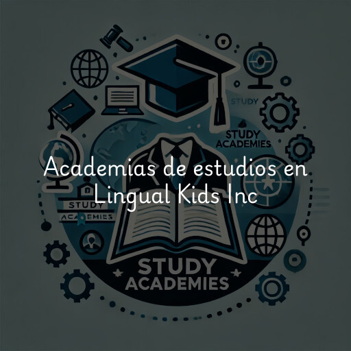 Academias de estudios en Lingual Kids Inc