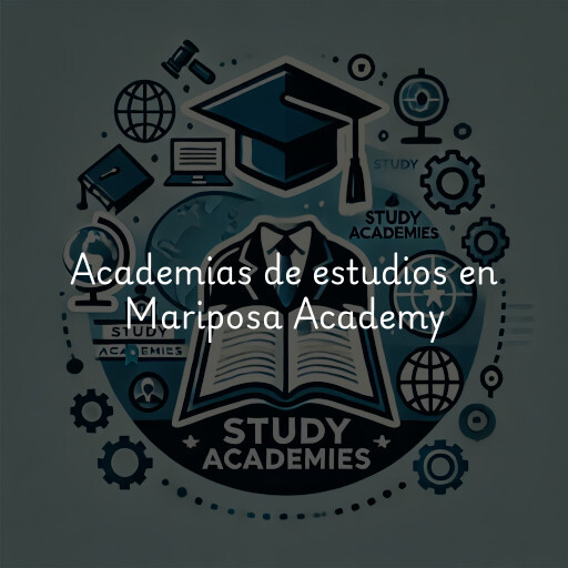 Academias de estudios en Mariposa Academy