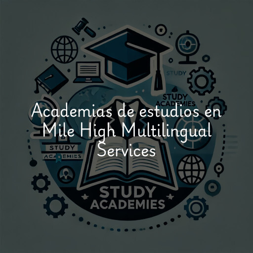 Academias de estudios en Mile High Multilingual Services