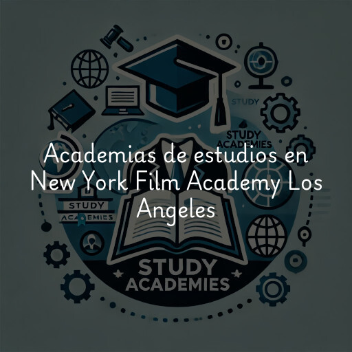 Academias de estudios en New York Film Academy Los Angeles