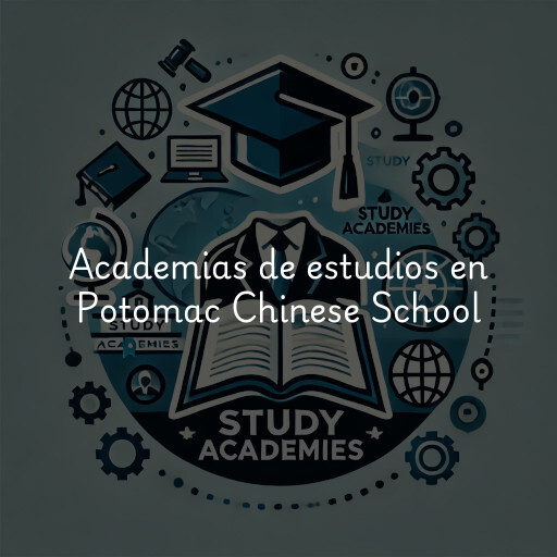 Academias de estudios en Potomac Chinese School