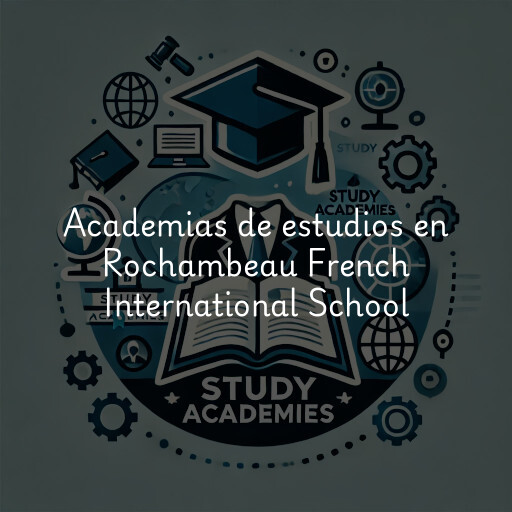 Academias de estudios en Rochambeau French International School