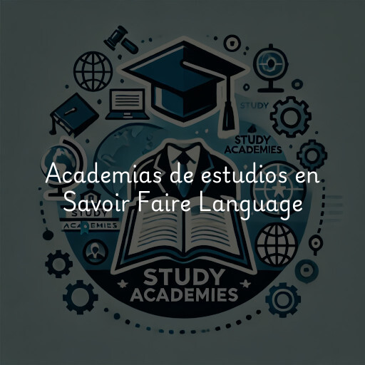 Academias de estudios en Savoir Faire Language