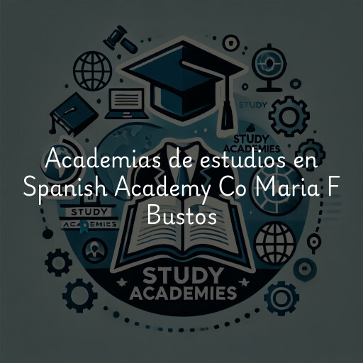 Academias de estudios en Spanish Academy Co Maria F Bustos