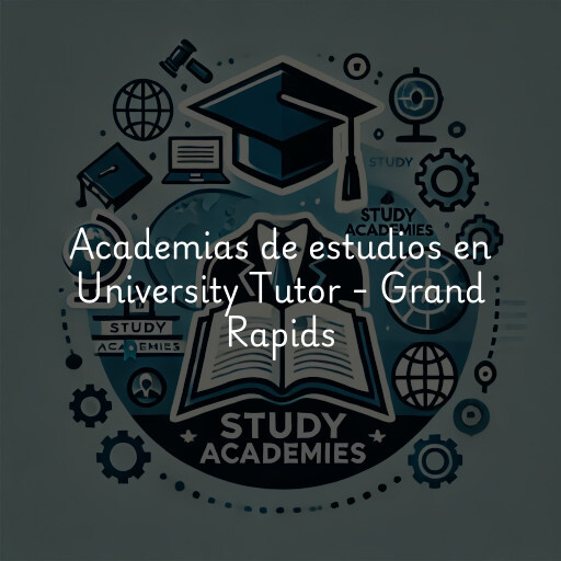 Academias de estudios en University Tutor - Grand Rapids