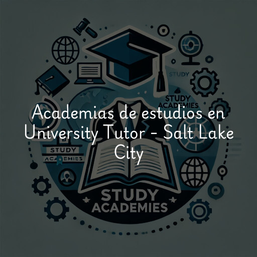 Academias de estudios en University Tutor - Salt Lake City