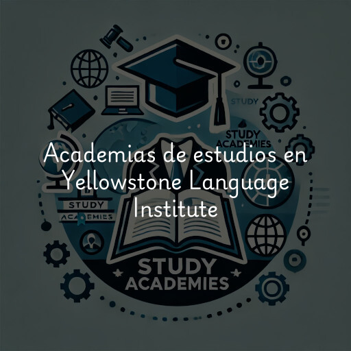 Academias de estudios en Yellowstone Language Institute