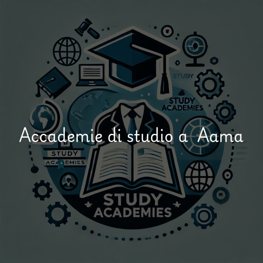 Accademie di studio a Aama