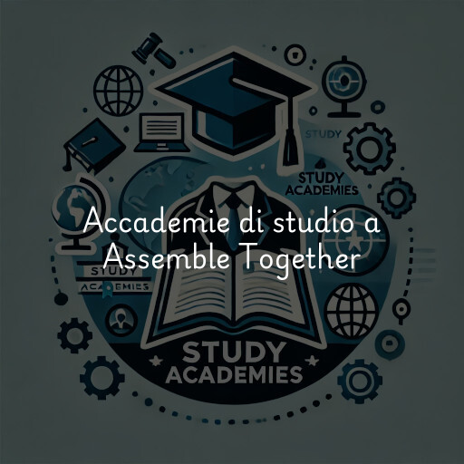 Accademie di studio a Assemble Together